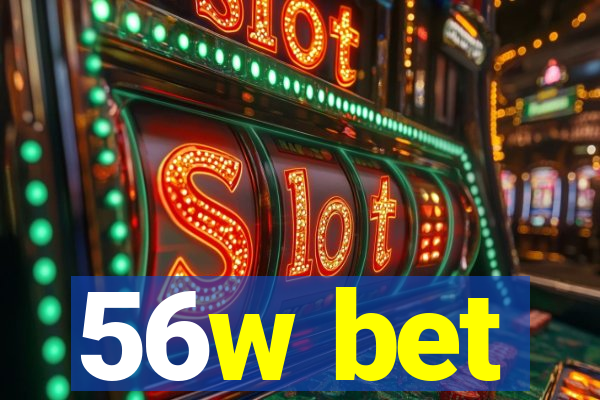 56w bet
